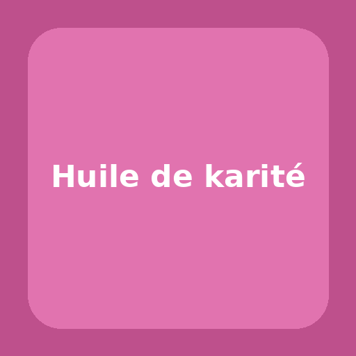 Huile de karité